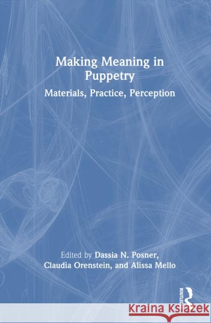 Making Meaning in Puppetry: Materials, Practice, Perception