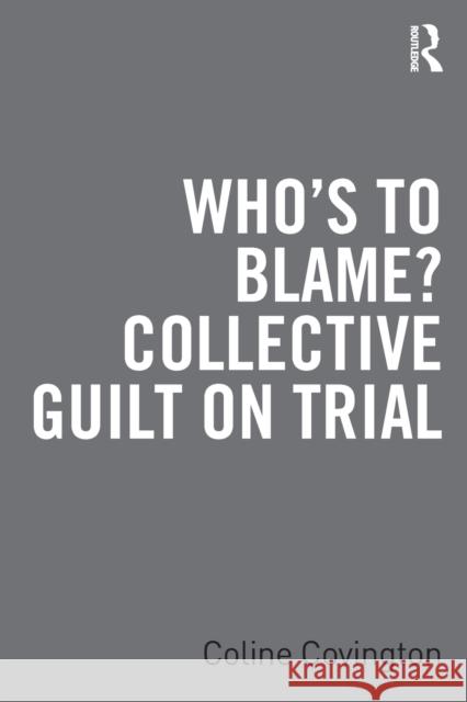 Who's to Blame? Collective Guilt on Trial