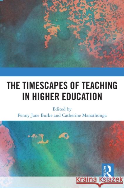 The Timescapes of Teaching in Higher Education