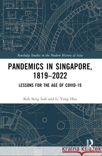 Pandemics in Singapore, 1819-2022: Lessons for the Age of COVID-19