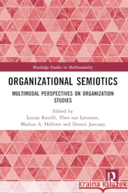 Organizational Semiotics: Multimodal Perspectives on Organization Studies