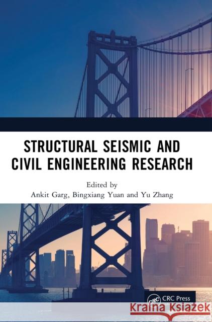 Structural Seismic and Civil Engineering Research: Proceedings of the 4th International Conference on Structural Seismic and Civil Engineering Researc