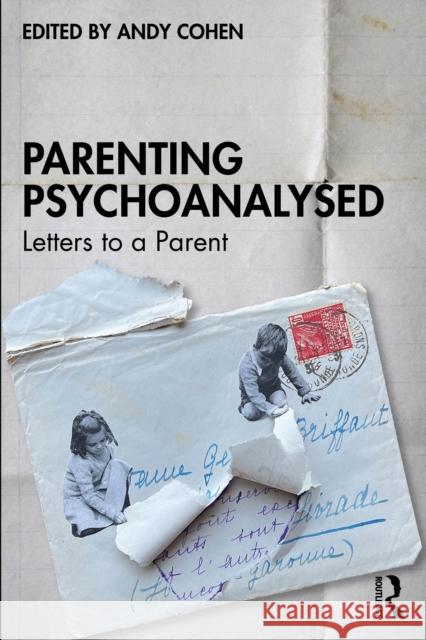 Parenting Psychoanalysed: Letters to a Parent