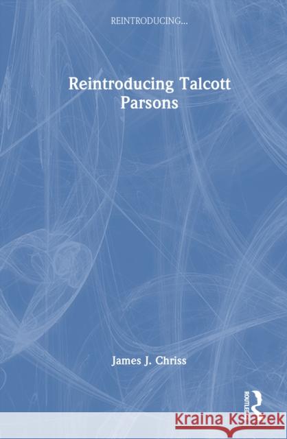 Reintroducing Talcott Parsons