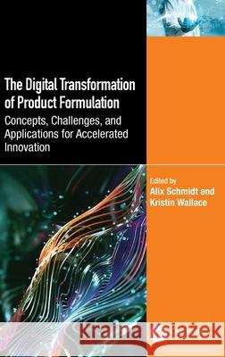 The Digital Transformation of Product Formulation: Concepts, Challenges, and Applications for Accelerated Innovation