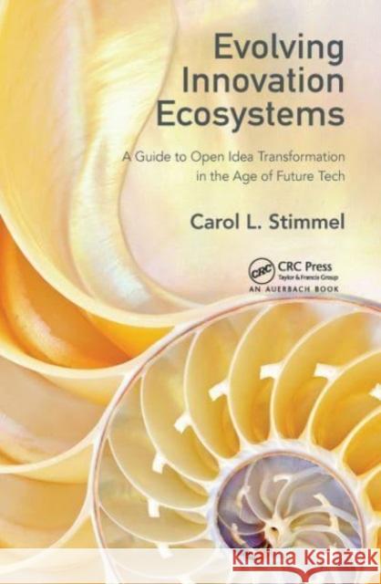 Evolving Innovation Ecosystems: A Guide to Open Idea Transformation in the Age of Future Tech