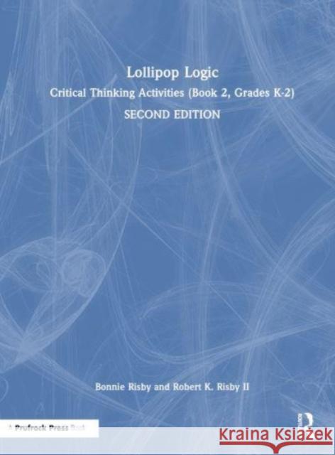 Lollipop Logic: Critical Thinking Activities (Book 2, Grades K-2)