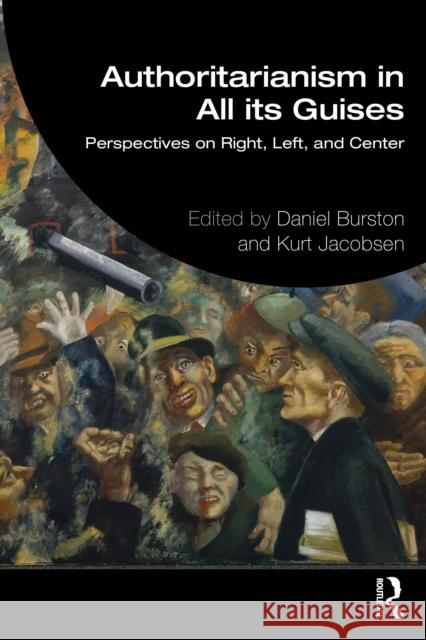 Authoritarianism in All Its Guises: Perspectives on Right, Left and Center