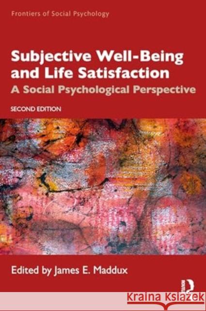 Subjective Well-Being and Life Satisfaction: A Social Psychological Perspective