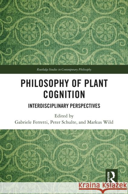 Philosophy of Plant Cognition: Interdisciplinary Perspectives