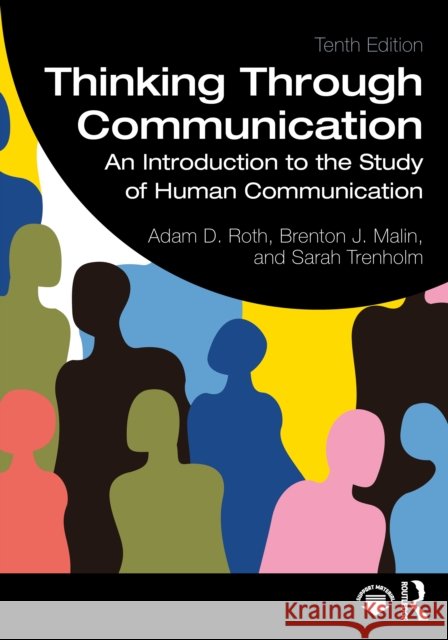 Thinking Through Communication: An Introduction to the Study of Human Communication