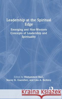 Leadership at the Spiritual Edge: Emerging and Non-Western Concepts of Leadership and Spirituality