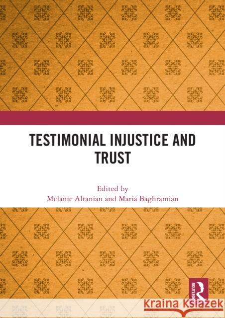 Testimonial Injustice and Trust