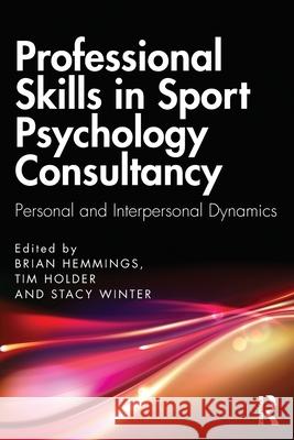 Professional Skills in Sport Psychology Consultancy: Personal and Interpersonal Dynamics