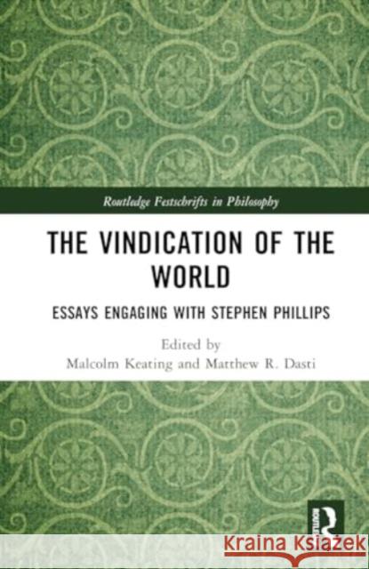 The Vindication of the World: Essays Engaging with Stephen Phillips