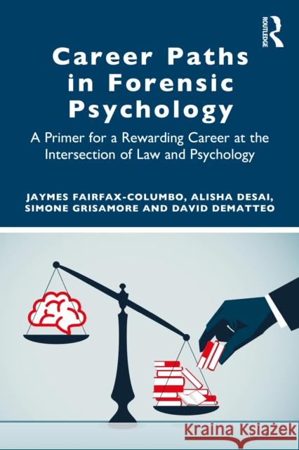 Career Paths in Forensic Psychology: A Primer for a Rewarding Career at the Intersection of Law and Psychology