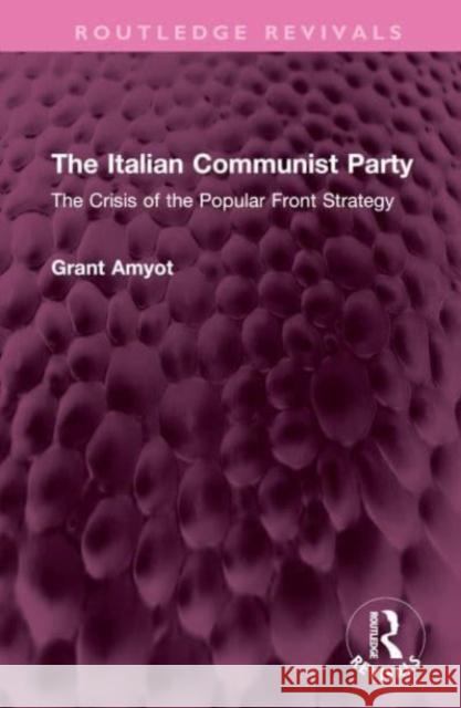 The Italian Communist Party: The Crisis of the Popular Front Strategy