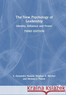 The New Psychology of Leadership: Identity, Influence and Power