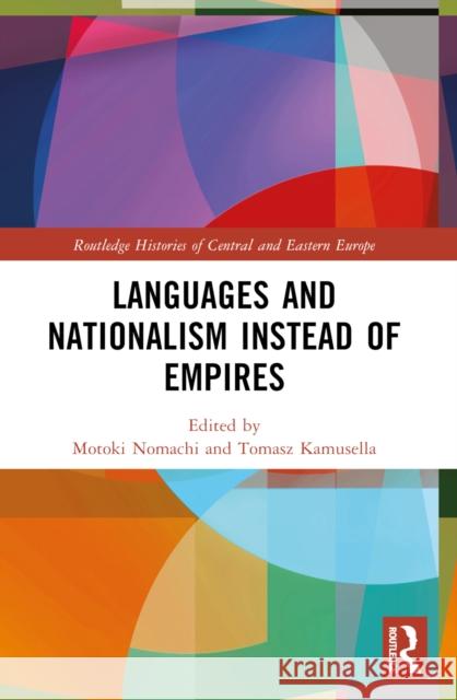 Languages and Nationalism Instead of Empires