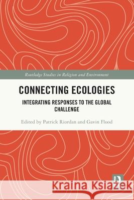 Connecting Ecologies: Integrating Responses to the Global Challenge
