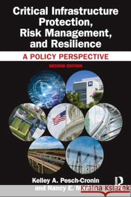 Critical Infrastructure Protection, Risk Management, and Resilience: A Policy Perspective