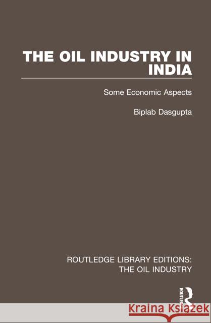 The Oil Industry in India: Some Economic Aspects