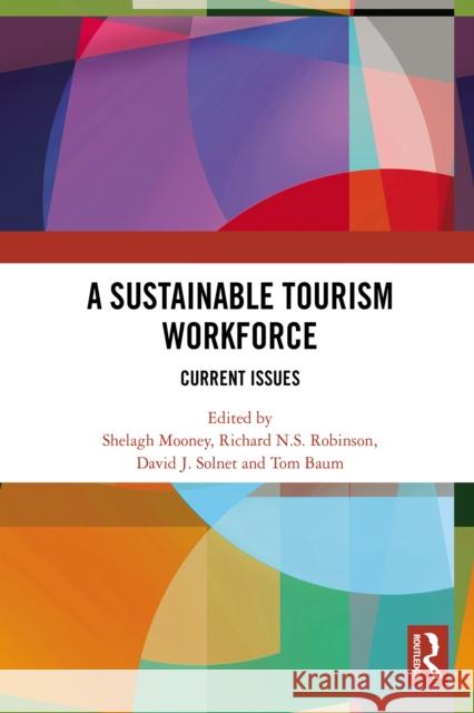 A Sustainable Tourism Workforce: Current issues