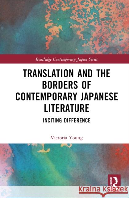 Translation and the Borders of Contemporary Japanese Literature: Inciting Difference