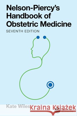 Nelson-Piercy's Handbook of Obstetric Medicine