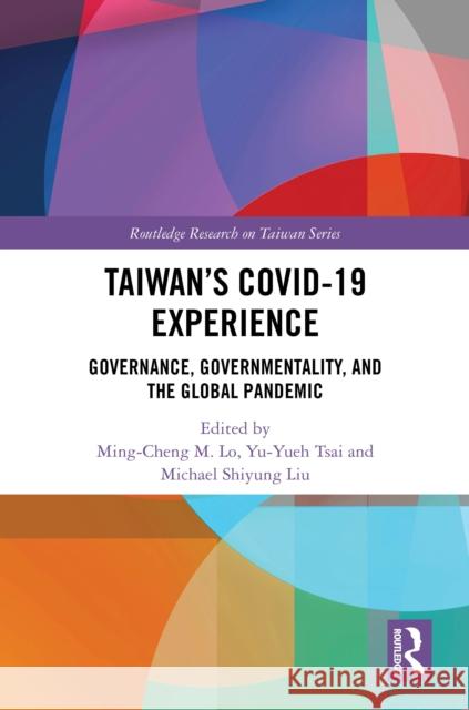 Taiwan's Covid-19 Experience: Governance, Governmentality, and the Global Pandemic