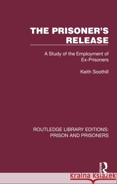 The Prisoner's Release: A Study of the Employment of Ex-Prisoners