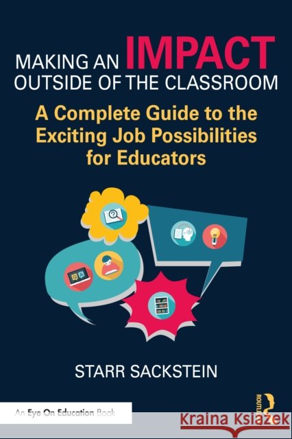 Making an Impact Outside of the Classroom: A Complete Guide to the Exciting Job Possibilities for Educators