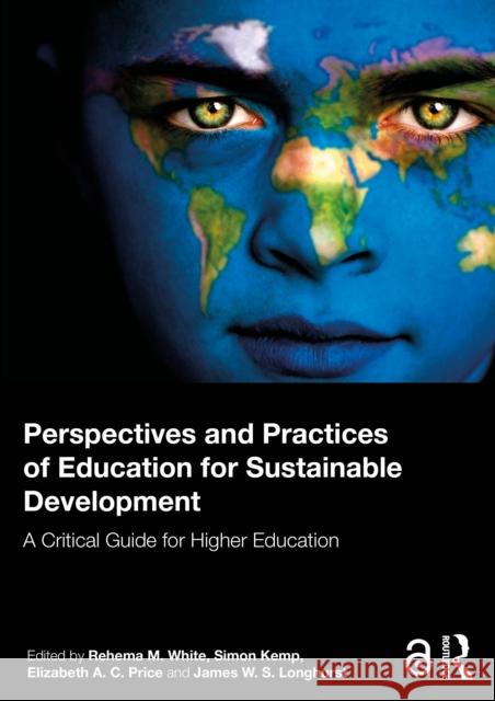 Perspectives and Practices of Education for Sustainable Development: A Critical Guide for Higher Education