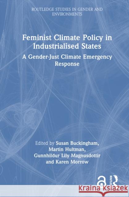 Feminist Climate Policy in Industrialised States: A Gender-Just Climate Emergency Response