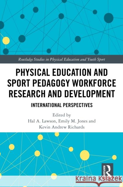 Physical Education and Sport Pedagogy Workforce Research and Development: International Perspectives