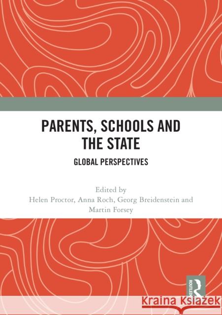 Parents, Schools and the State: Global Perspectives