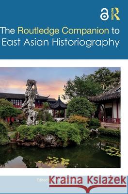 The Routledge Companion to East Asian Historiography
