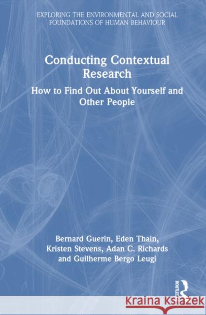 Conducting Contextual Research: How to Find Out about Yourself and Other People