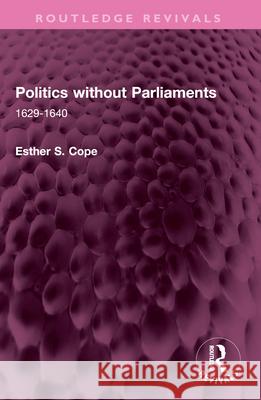 Politics Without Parliaments: 1629-1640