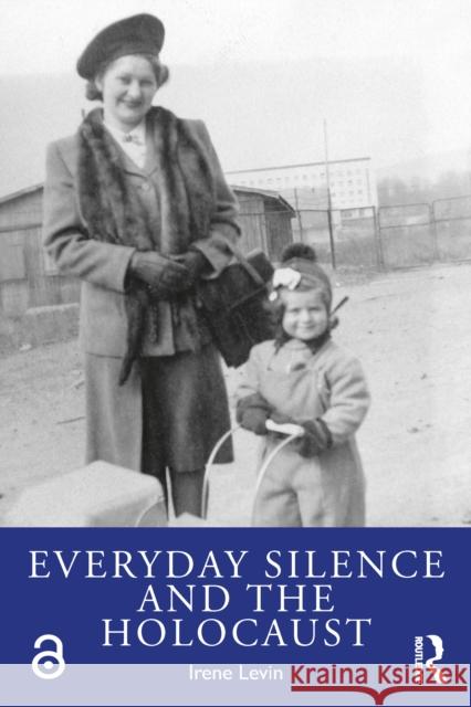 Everyday Silence and the Holocaust