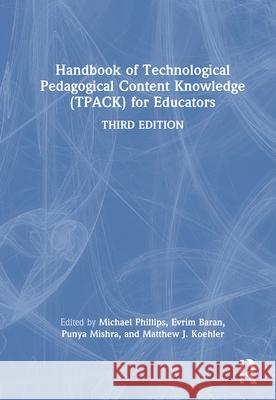 Handbook of Technological Pedagogical Content Knowledge (Tpack) for Educators