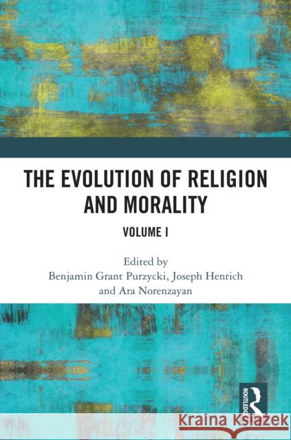 The Evolution of Religion and Morality: Volume I