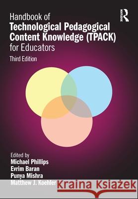 Handbook of Technological Pedagogical Content Knowledge (Tpack) for Educators