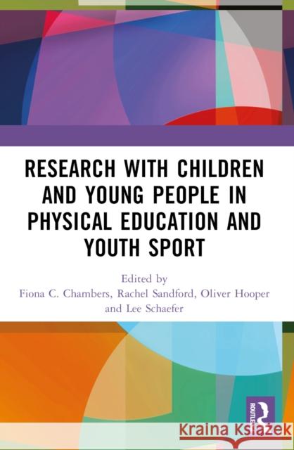 Research with Children and Young People in Physical Education and Youth Sport