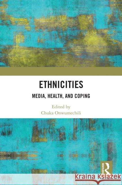 Ethnicities: Media, Health, and Coping
