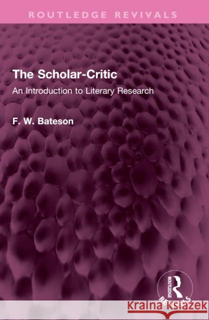 The Scholar-Critic: An Introduction to Literary Research