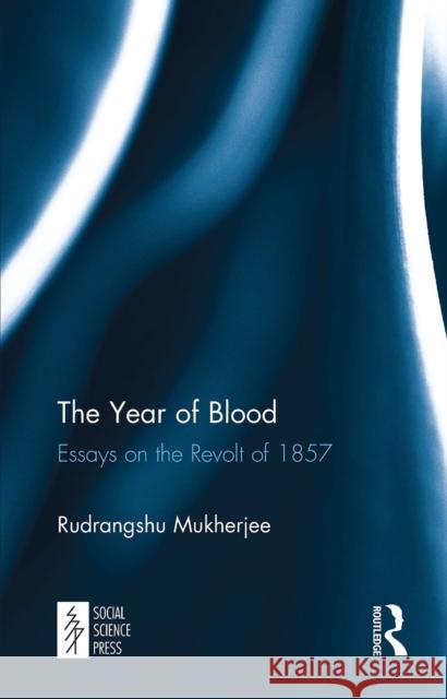 The Year of Blood: Essays on the Revolt of 1857