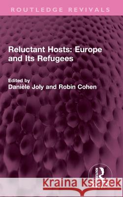 Reluctant Hosts: Europe and Its Refugees