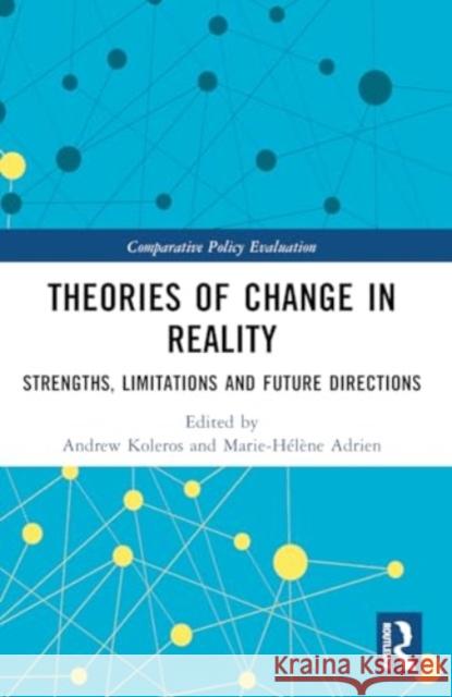 Theories of Change in Reality: Strengths, Limitations and Future Directions
