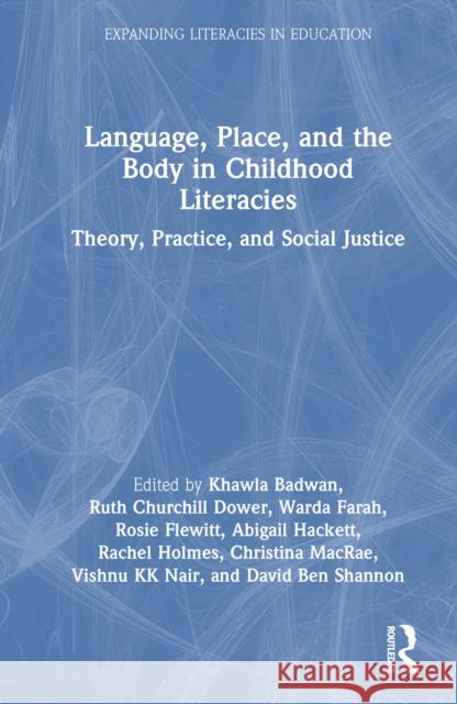 Language, Place and the Body in Childhood Literacies: Theory, Practice and Social Justice